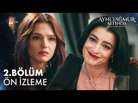 Aynı Yağmur Altında 2. Bölüm Ön İzleme Fragmanı - Ön İzleme Detayları