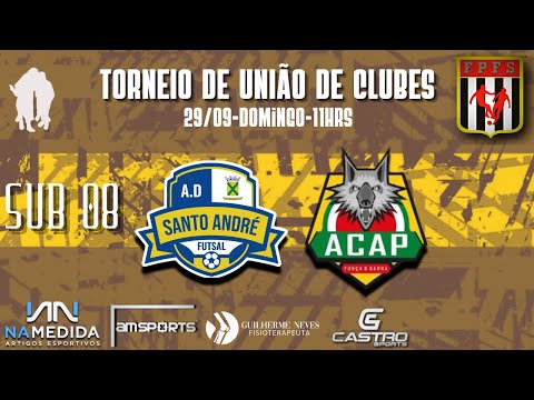 TORNEIO DE UNIÃO DE CLUBES ( AD SANTO ANDRÉ X ACAP ) SUB 08