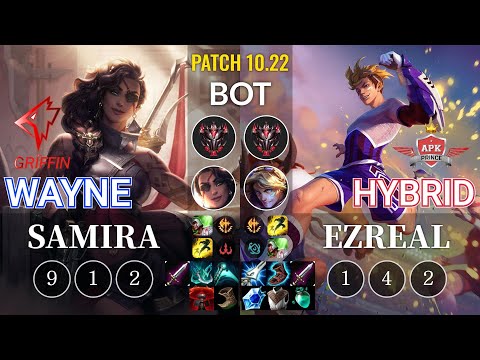 GRF Wayne Samira vs APK HyBrid Ezreal Bot - KR Patch 10.22