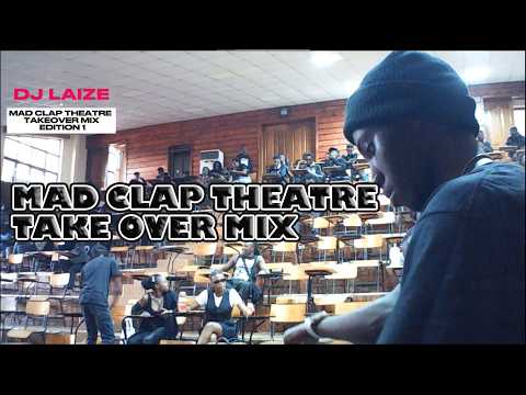 DJ LAIZE|MAD CLAP THEATRE TAKEOVER MIX EDITION 1|pt 1