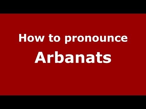 How to Pronounce Arbanats in French - PronounceNames.com