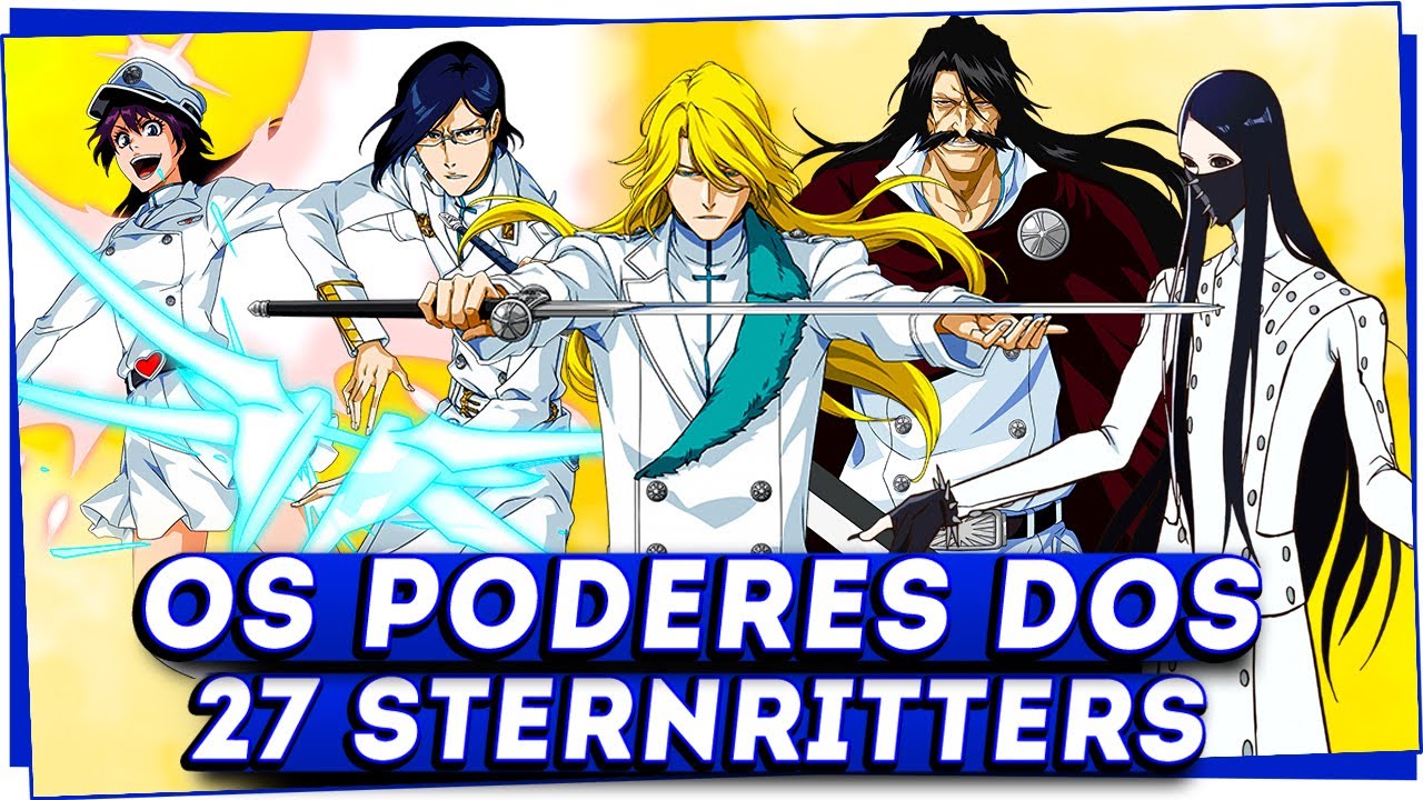 TODOS OS PODERES DOS 27 STERNRITTERS DE BLEACH EXPLICADO