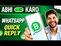 WhatsApp Business 2023: How to Set Quick Replies in WhatsApp Business?📲
