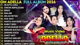 Download lagu OM ADELLA FULL ALBUM TERBARU 2026 || SEJUTA LUKA - CINCIN KEPALSUAN - BENCI || DANGDUT FULL ALBUM mp3