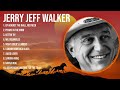 J E R R Y J E F F W A L K E R J E R R Y J E F F W A L K E R Full Album The Best