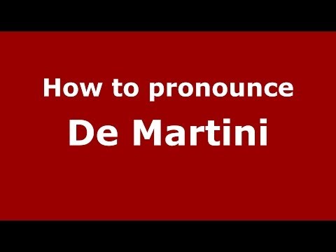 How to pronounce De Martini (Italian/Italy) - PronounceNames.com