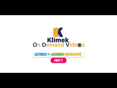 Mark Klimek Lecture 1: Acid Base  Ventilators   PART 1