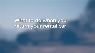 What to do when you return your rental car.