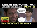 Tarzan The Wonder Car Funny Dubbing Part 2 Vimal Pan Masala Rudra Ajay Devgan Runaway 34