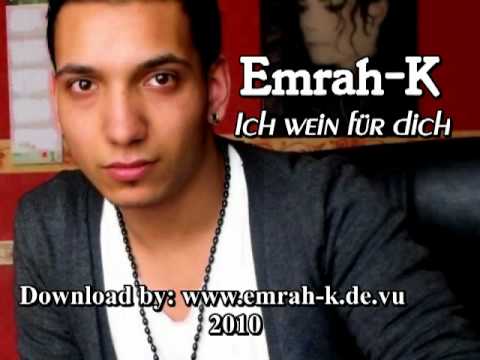 Emrah-K - Ich wein für dich  2010
