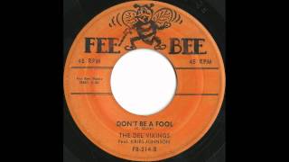 Del Vikings - Don&#39;t Be A Fool - Smooth Doo Wop Ballad