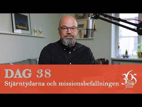 Dag 38 "Stjärntydarna och missionsbefallningen" - 365 dagar med Jesus (Niklas Piensoho)