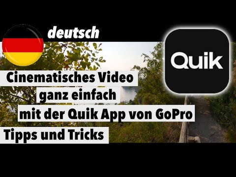 Cinematisches Video - ganz einfach und schnell mit der Quik App von GoPro - deutsch - Tipps / Ticks