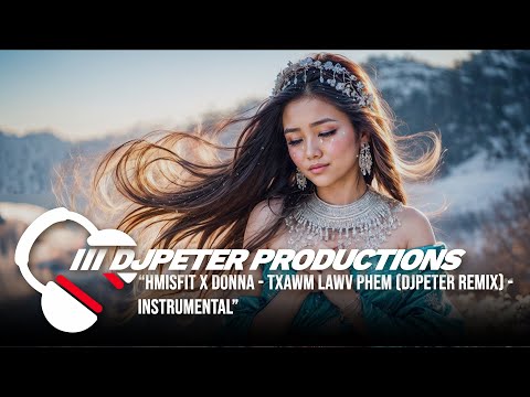 HMisfit X Donna - Txawm Lawv Phem (DJPeter Remix) | INSTRUMENTAL // DJPETER // REMIX | 🎵