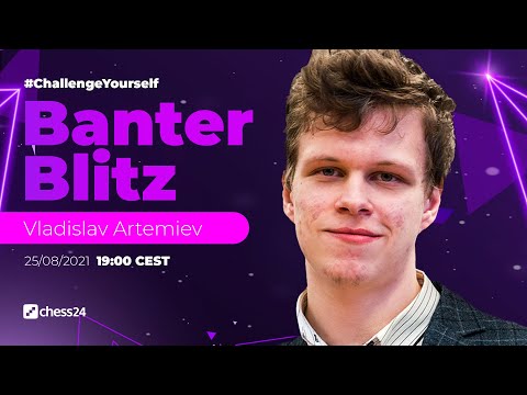 Banter Blitz with Vladislav Artemiev