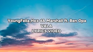 Download lagu YoungFella,Hex dA Marshall ft. Ben Opa | VALA | Lyrics Video mp3 Download lagu YoungFella,Hex dA Marshall ft. Ben Opa | VALA | Lyrics Video mp3