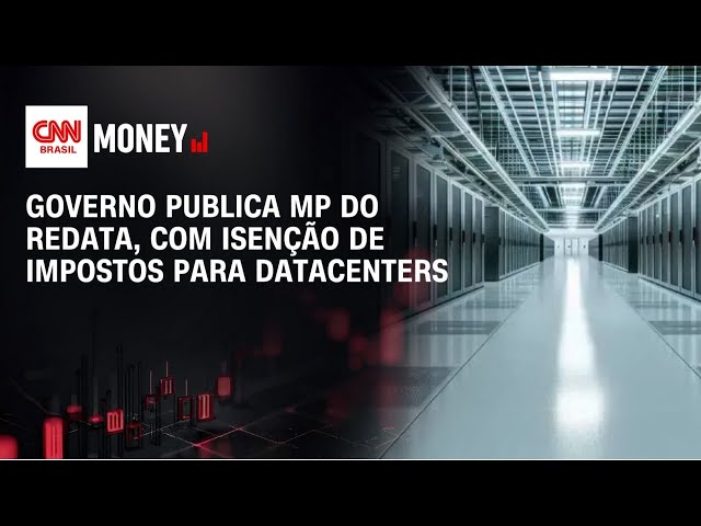 Governo publica MP do Redata, com isenção de impostos para Datacenters | Money News