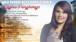 Download lagu Lagu Rohani Paling Menyantuh || Full Album Paling Syahdu & Enak Di Dengar || Regina Pangkerego mp3