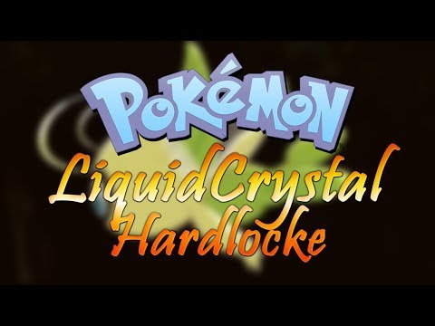 ¡NUEVA SERIE! - POKÉMON LIQUID CRYSTAL HARDLOCKE