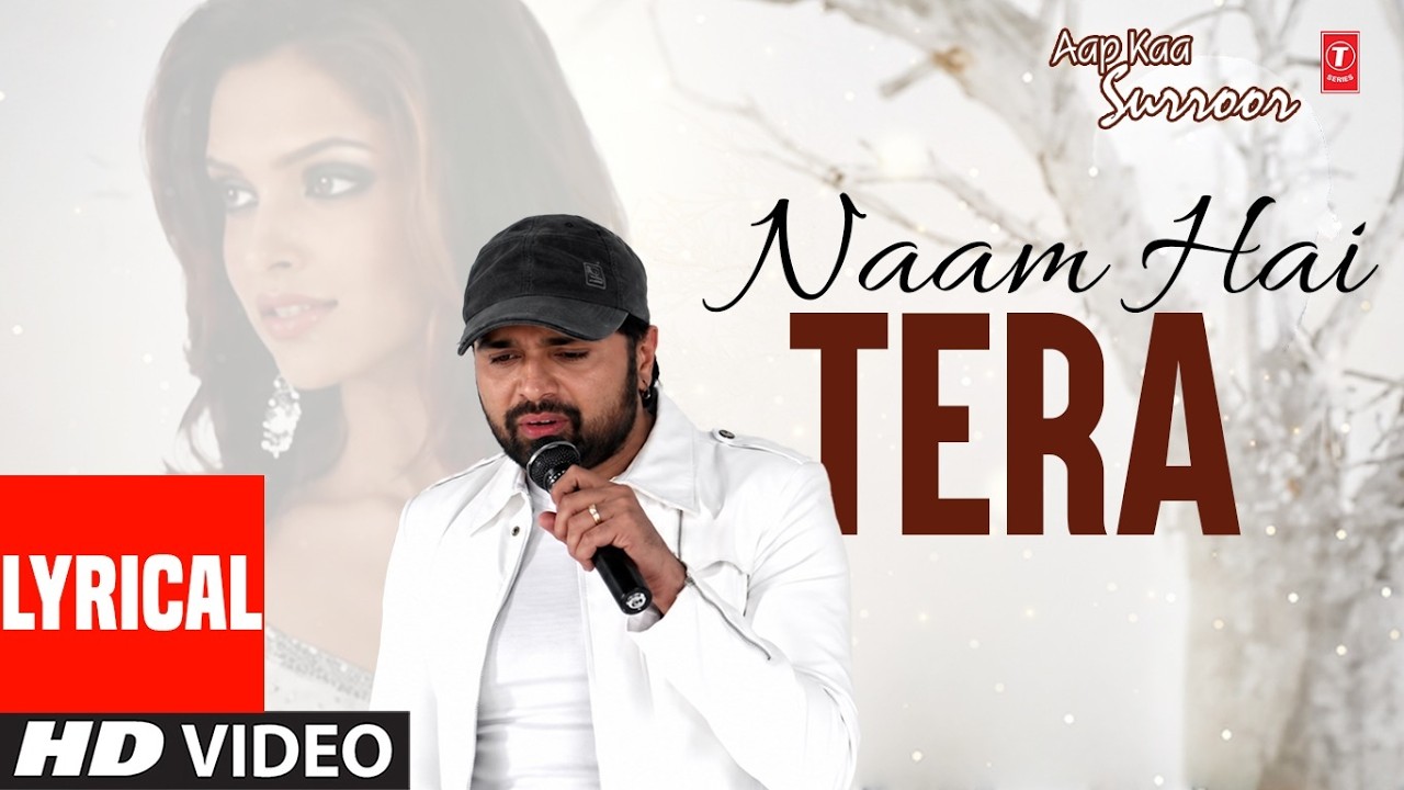 Naam Hai Tera (Lyrical) | Himesh Reshammiya | Aap Kaa Surroor | Deepika Padukone | T-Series