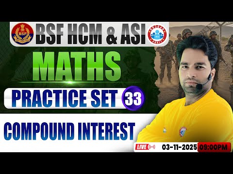 BSF HCM Maths Class | BSF Maths Practice Set #33 | Compound Interest | BSF ASI Maths By Manish Sir
