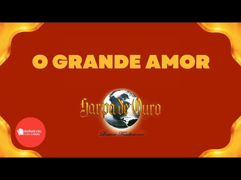 Hino Da Harpa - 035 O Grande Amor | Cantado