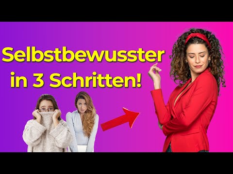 Selbstbewusster in 3 schritten! [Selbstbewusstsein stärken] - So funktioniert es!😱
