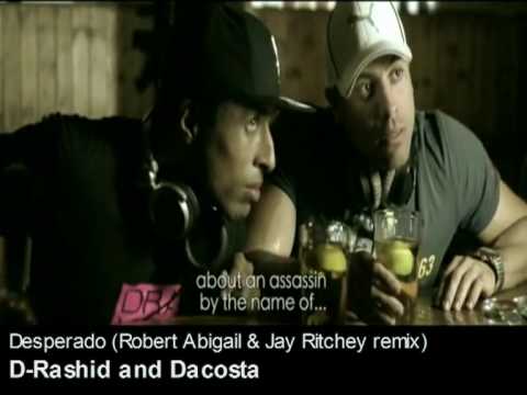 D-Rashid & Dacosta - Desperado (Robert Abigail & Jay Ritchey remix)