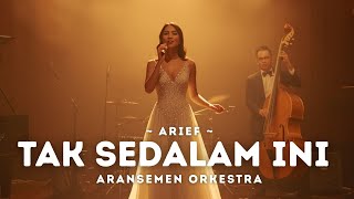 Download lagu TAK SEDALAM INI – ARIEF | ORKESTRA VERSION – ARANSEMEN EPIC BY LAGU BAHAGIA mp3