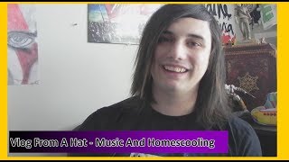 Vlog From A Hat - Music And Homescooling