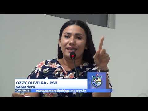 SESSÃO DIA 10/03/2025 – PRONUNCIAMENTO DA VEREADORA OZZY OLIVEIRA