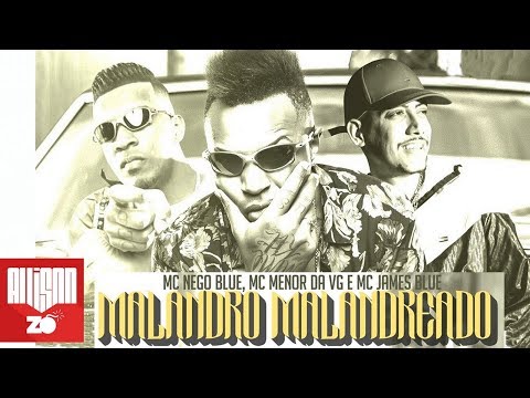 MC Nego Blue, MC Menor da VG e MC James Blue - Malandro Malandreado (DJ Oreia) (Lyric Vídeo)