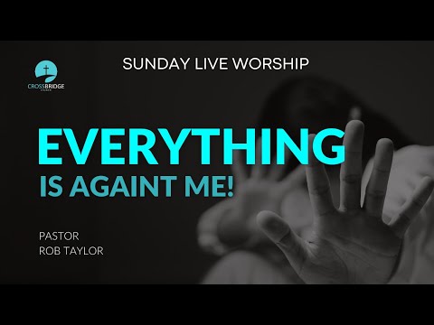 EVERYTHING IS AGAINST ME! (worship)