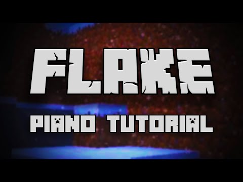 C418 - Flake (from Minecraft Volume Beta) - Piano Tutorial