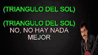 TRIANGULO DEL SOL JOAN SEBASTIAN KARAOKE CHORUS