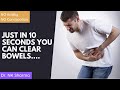 Just In 10 Sec You Can Clear Bowels Dr NK Sharma