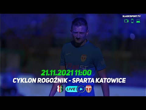 [NA ŻYWO] Cyklon Rogoźnik - Sparta Katowice