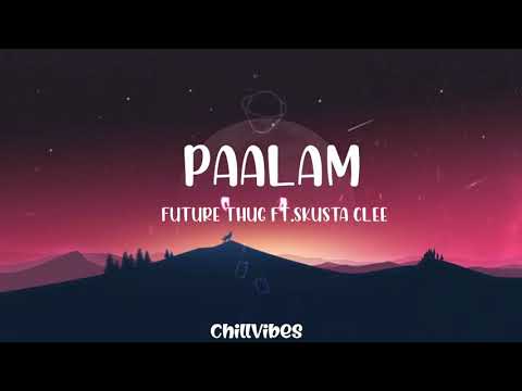 PAALAM - Future Thug ft.Skusta Clee (Official Lyrics Video)