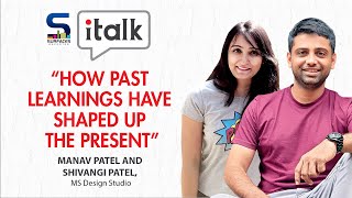 SR I-TALK | HOW PAST LEARNINGS HAVE SHAPED UP THE PRESENT - AR. MANAV PATEL & SHIVANGI PATEL