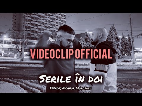 Feeron, Nicanor Morosanu - Serile în doi (Official Video)
