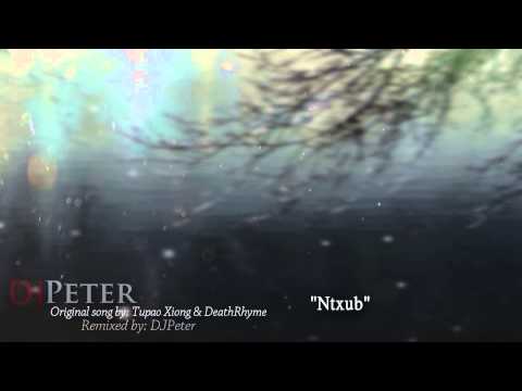 Tupao Xiong & DeathRhyme- Ntxub (DJPeter REmix)