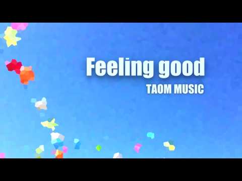TAOM-Feeling good