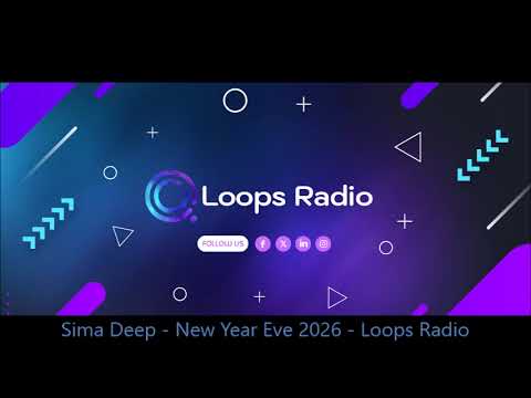Sima Deep - New Year Eve 2026 - Loops Radio
