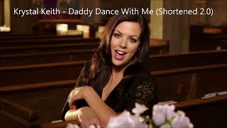 Krystal Keith - Daddy Dance With Me (Shortened 2.0)