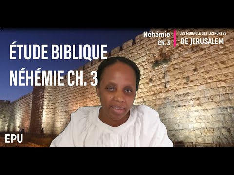 La muraille et les portes | Néhémie Chapitre 3 | Sr. Pauline KABESA