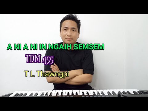 "A NI A NI IN NGAIH SEMSEM" Sweeter as The Days Go By (Piano Cover T L Thawngpi