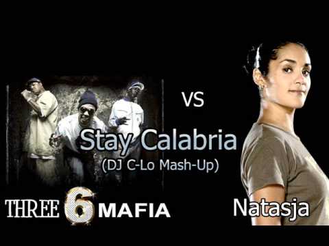 Stay Calabria (DJ C-Lo Mash-Up) Three Six Mafia vs Natasja