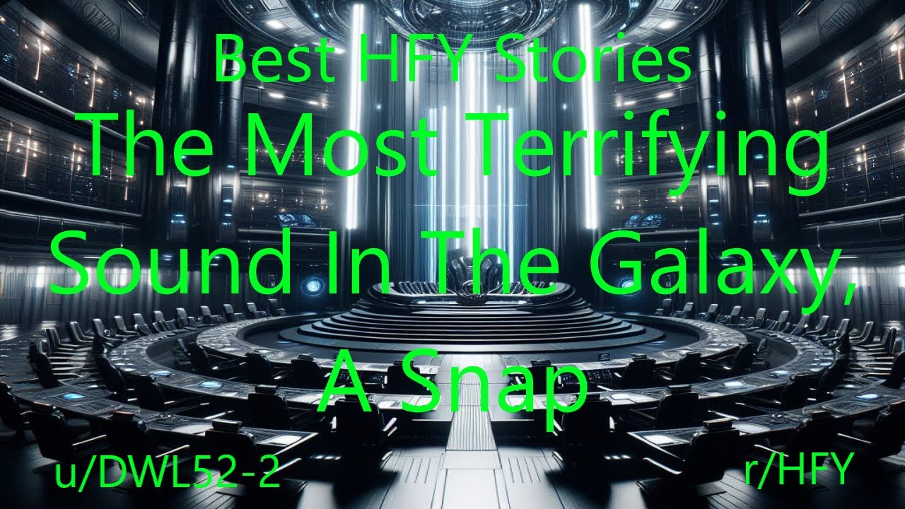 Best HFY Sci-Fi Stories: The Most Terrifying Sound In The Galaxy, A Snap