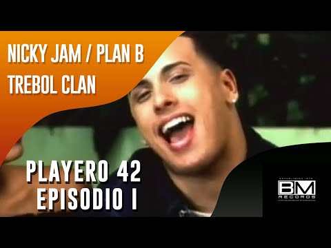 Playero 42 - (Episodio I) Nicky Jam, Plan B, Trebol Clan (video Oficial)