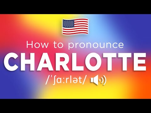 How To Pronounce Charlotte (100% CORRECTLY!!)